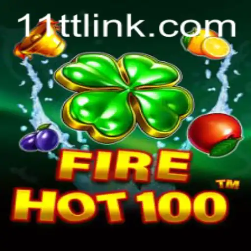 Unveiling FireHot100: A New Era of Gaming with 11TT.COM