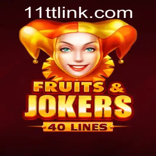 Exploring the Vibrant World of FruitsAndJokers40: A Fresh Adventure with 11TT.COM