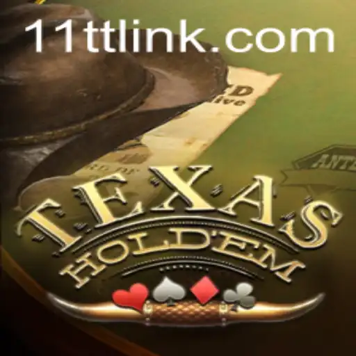 Exploring the World of Texas Hold'em and the Rise of 11TT.COM